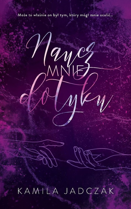 okładka Naucz mnie dotyku
 książka | Kamila Jadczak