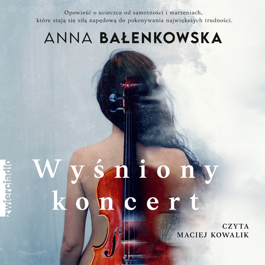 okładka Wyśniony koncert audiobook | MP3 | Anna Bałenkowska