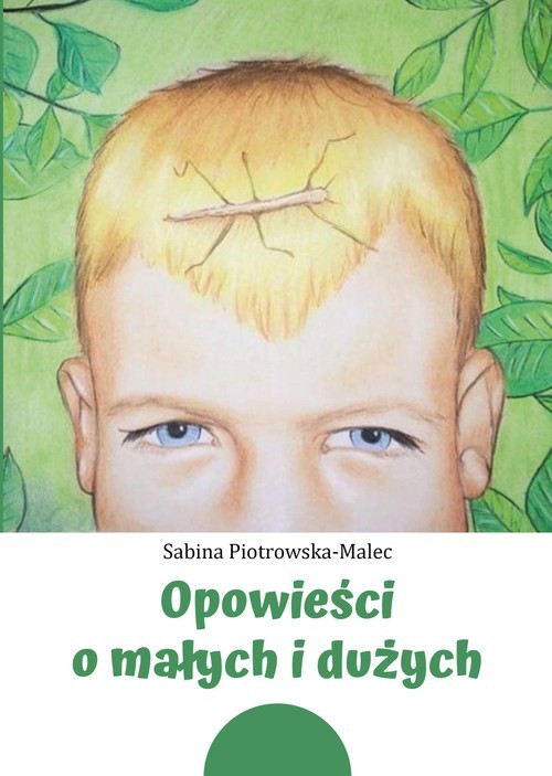 okładka Opowieści o małych i dużych książka | Sabina Piotrowska-Malec