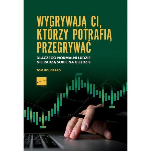 okładka Wygrywają ci, którzy potrafią przegrywać książka | Tom Hougaard