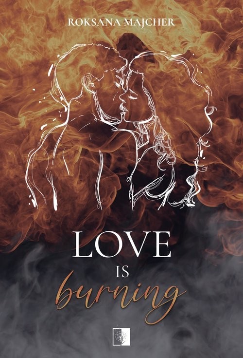 okładka Love is Burning książka | Roksana Majcher