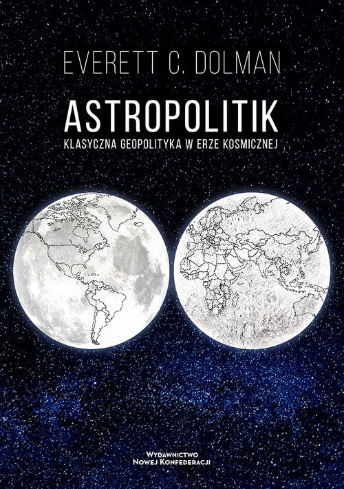 okładka Astropolitik Klasyczna geopolityka w erze kosmicznej książka | Dolman EverettC.