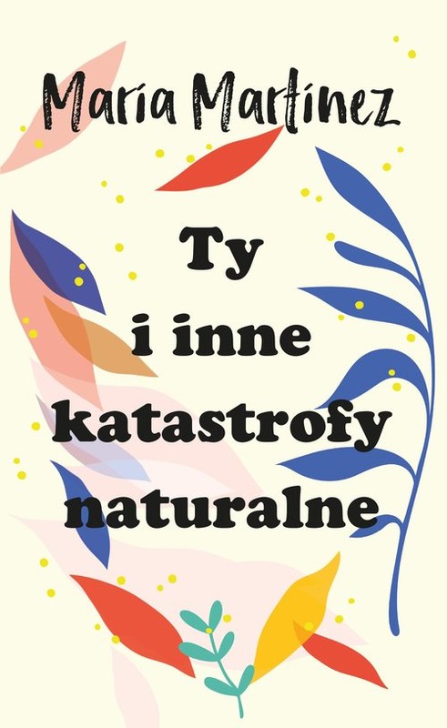 okładka Ty i inne katastrofy naturalne książka | Maria Martinez