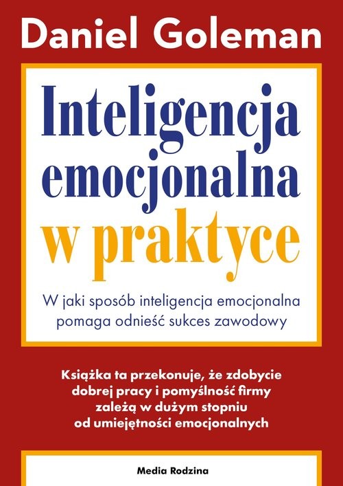 okładka Inteligencja emocjonalna w praktyce książka | Daniel Goleman