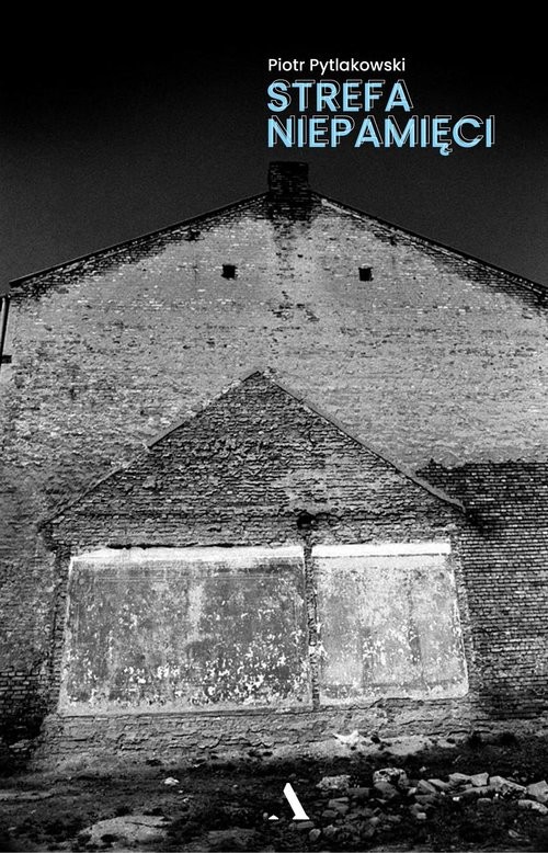okładka Strefa niepamięci książka | Piotr Pytlakowski