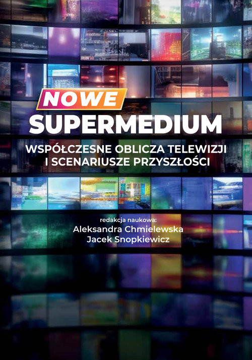 okładka Nowe supermedium. Współczesne oblicza telewizji i scenariusze przyszłości książka