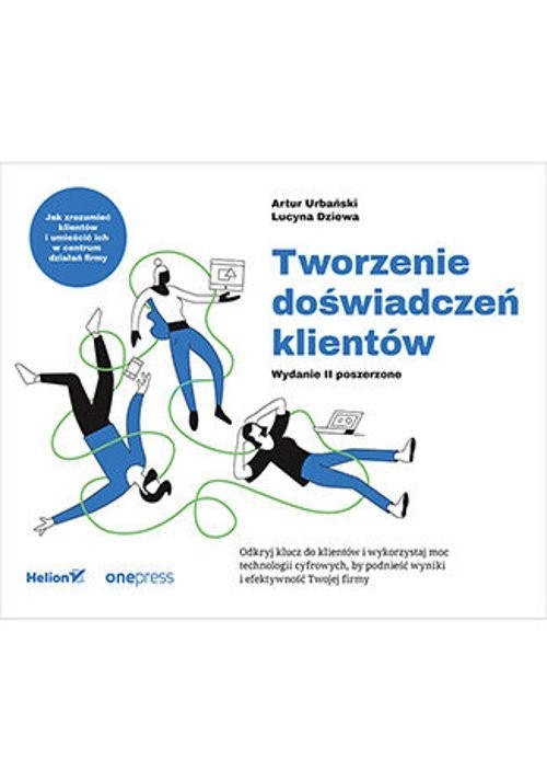 okładka Tworzenie doświadczeń klientów książka | Artur Urbański, Lucyna Dziewa