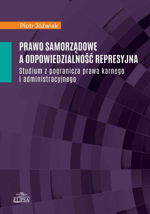 okładka Prawo samorządowe a odpowiedzialność represyjna ebook | pdf | Piotr Jóźwiak