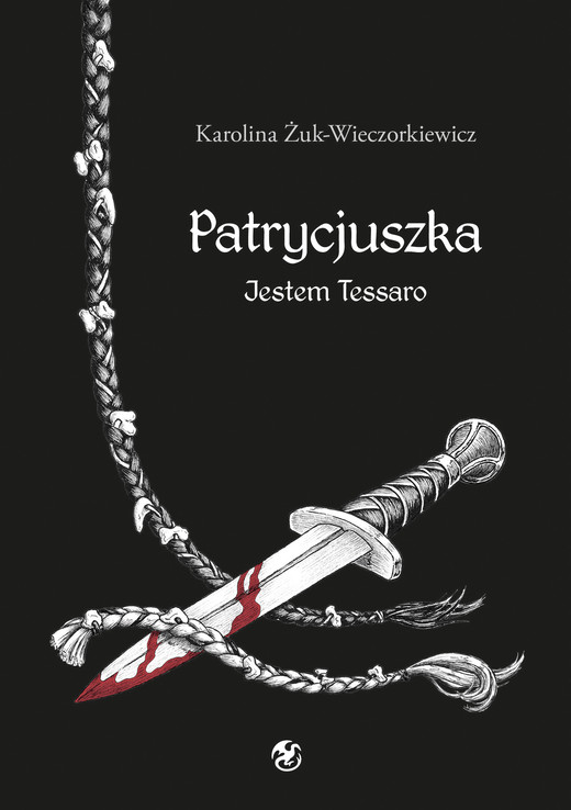 okładka Patrycjuszka Jestem Tessaro Tom 2 trylogii ebook | epub, mobi | Karolina Żuk-Wieczorkiewicz