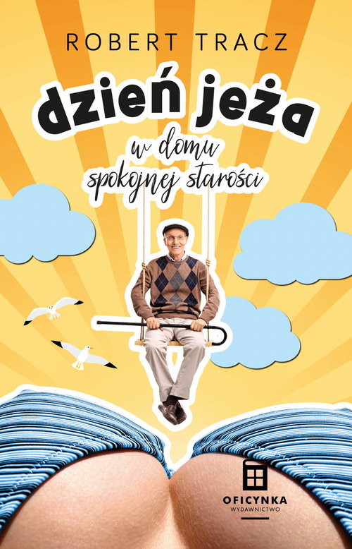 okładka Dzień jeża w domu spokojnej starości książka | Robert Tracz