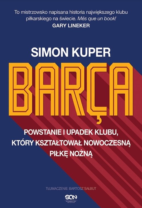 okładka Barca. Powstanie i upadek klubu, który kształtował nowoczesną piłkę nożną. książka | Simon Kuper