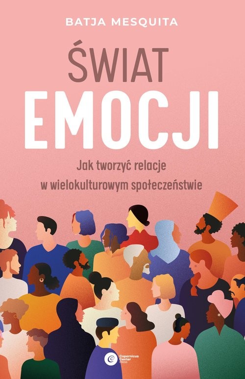 okładka Świat emocji Jak tworzyć relacje w wielokulturowym społeczeństwie książka | Batja Mesquita