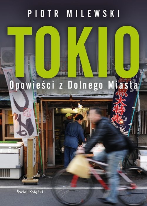 okładka Tokio. Opowieści z Dolnego Miasta książka | Piotr Milewski