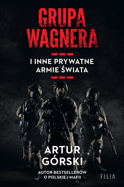 okładka Grupa Wagnera i inne prywatne armie świata Wielkie Litery książka | Artur Górski