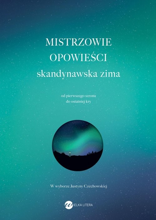okładka Mistrzowie opowieści Skandynawska zima Skandynawska zima książka | Óskarsson ÓskarÁrni, Grytten Frode, Ingo´lfsson ViktorArnar, So¨derberg Hjalmar, Stenberg Britta, Ivalo