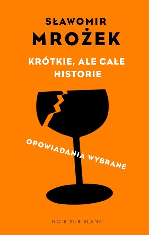 okładka Krótkie, ale całe historie. opowiadania wybrane książka | Sławomir Mrożek