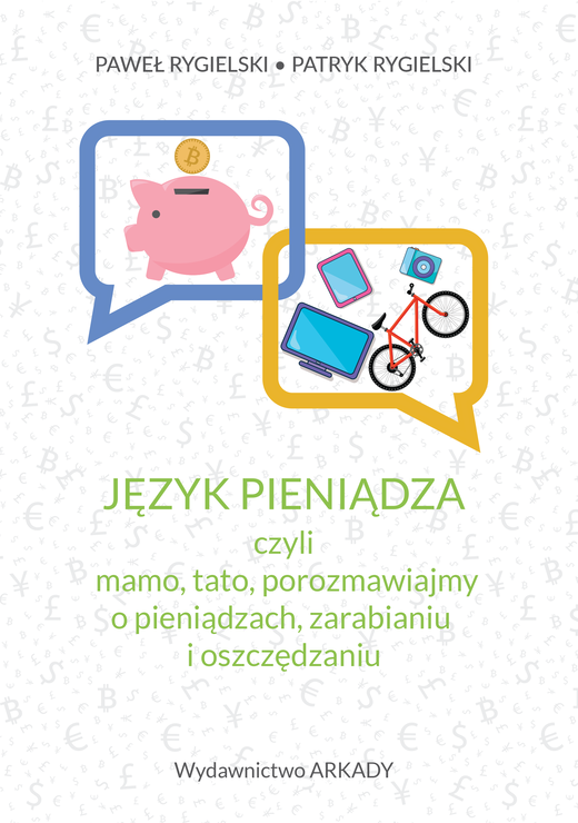 okładka Język pieniądza, czyli mamo, tato, porozmawiajmy o pieniądzach, zarabianiu i oszczędzaniu ebook | epub, mobi | Patryk Rygielski, Paweł Rygielski