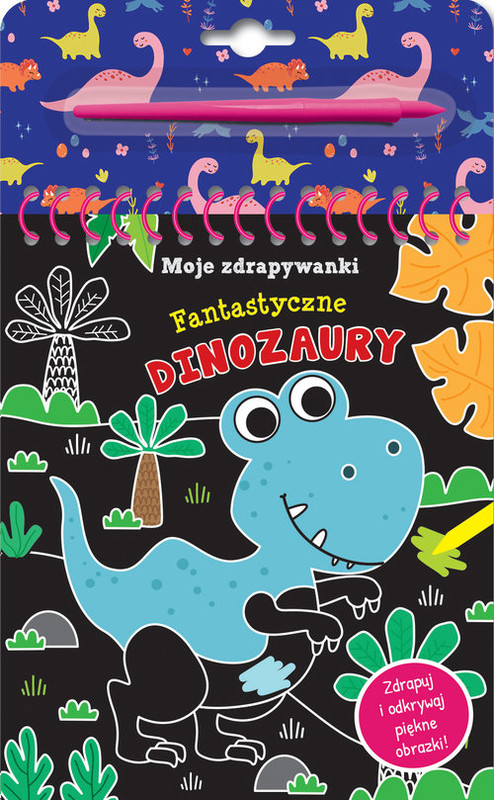 okładka Moje zdrapywanki. Fantastyczne dinozaury książka | Praca Zbiorowa