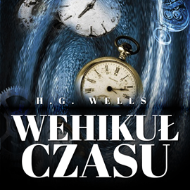 okładka Wehikuł czasu. Książka autora Wojny Światów audiobook | MP3 | Herbert George Wells
