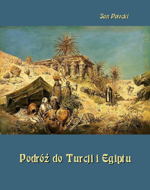 okładka Podróż do Turcji i Egiptu. Z wiadomością o życiu i pismach tego autora ebook | epub, mobi | Jan Potocki