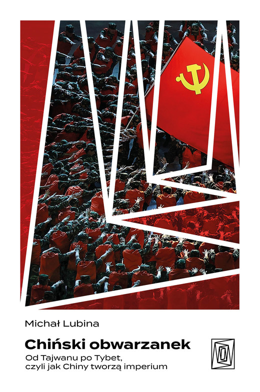 okładka Chiński obwarzanek. Od Tajwanu po Tybet, czyli jak Chiny tworzą imperium ebook | epub, mobi | Michał Lubina