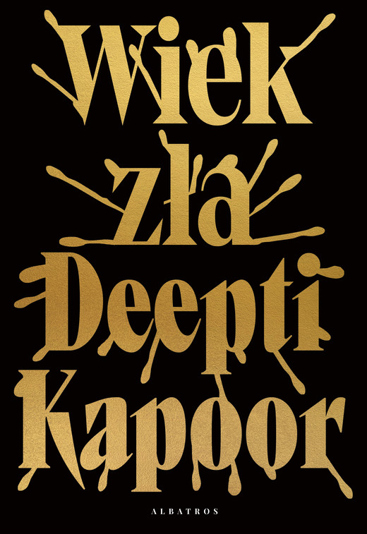 okładka WIEK ZŁA ebook | epub, mobi | Deepti Kapoor