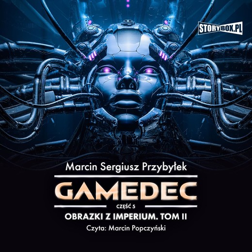 okładka Gamedec. Część 5. Obrazki z Imperium. Tom II audiobook | MP3 | Marcin Sergiusz Przybyłek