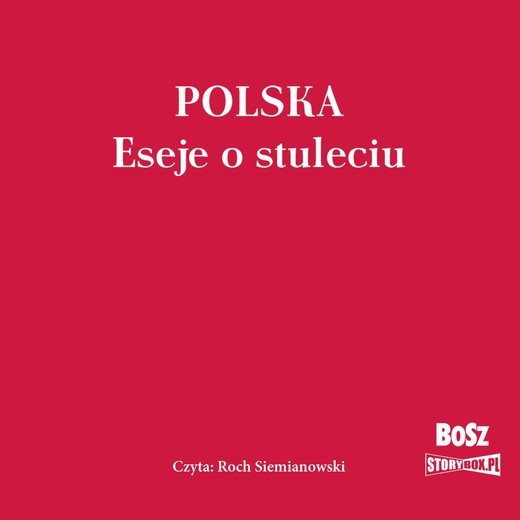okładka Polska. Eseje o stuleciu audiobook | MP3 | Autor zbiorowy