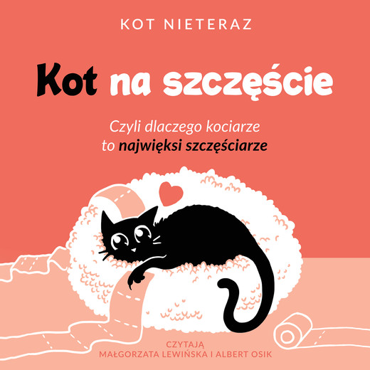 okładka Kot na szczęście. Czyli dlaczego kociarze to najwięksi szczęściarze audiobook | MP3 | Kot Nieteraz