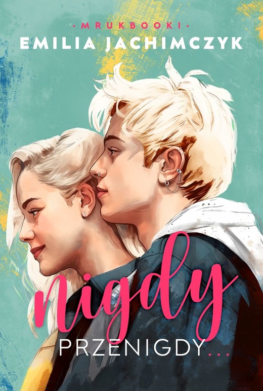 okładka Nigdy przenigdy...
 książka | Emilia Jachimczyk