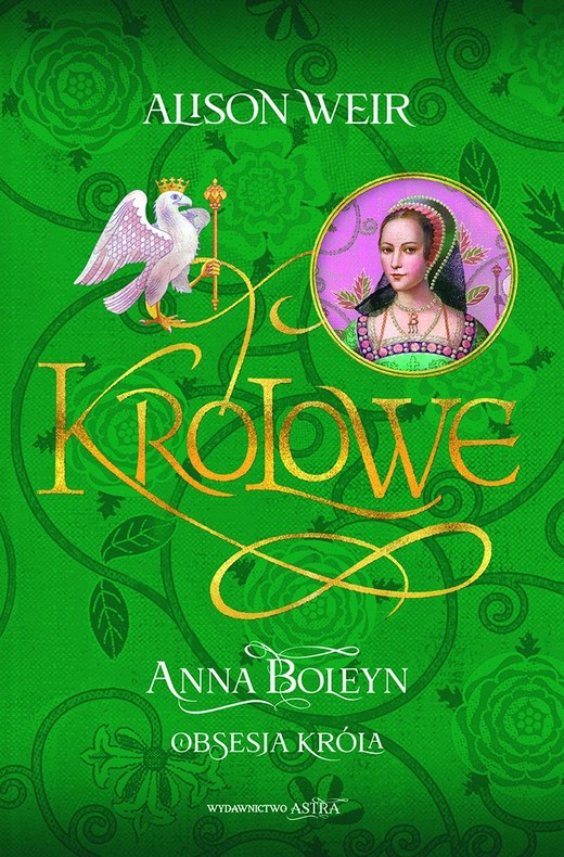 okładka Anna Boleyn. Obsesja króla
 książka | Alison Weir