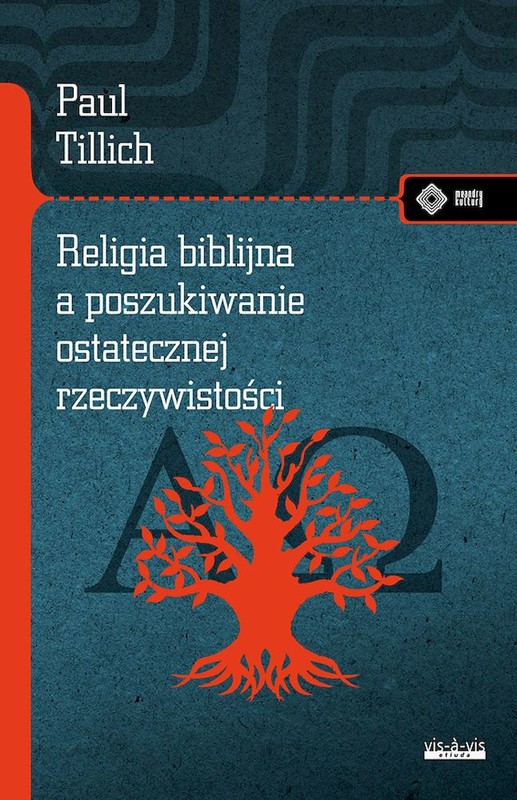 okładka Religia biblijna a poszukiwanie ostatecznej rzeczywistości
 książka | Paul Tillich