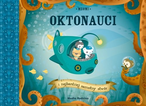 okładka Oktonauci i najbardziej samotny stwór
 książka | Meomi