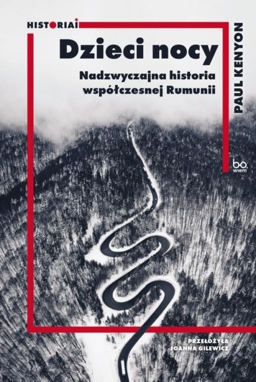 okładka Dzieci nocy. Nadzwyczajna historia współczesnej Rumunii
 książka | Kenyon Paul