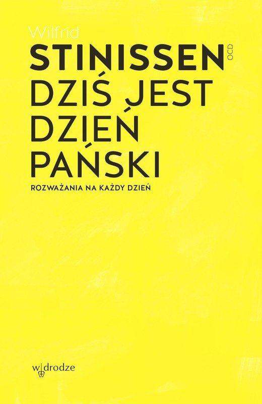 okładka Dziś jest dzień Pański. Rozważania na każdy dzień
 książka | Wilfrid Stinissen