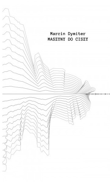 okładka Maszyny do ciszy książka | Dymiter Marcin