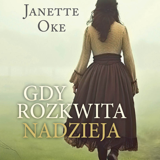 okładka GDY ROZKWITA NADZIEJA audiobook | MP3 | Janette Oke