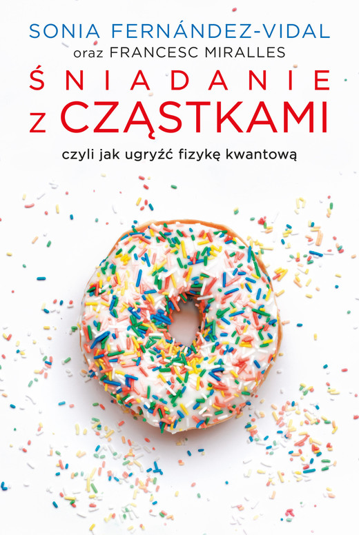 okładka Śniadanie z cząstkami, czyli jak ugryźć fizykę kwantową ebook | epub, mobi | Francesc Miralles, Fernandez-Vidal Sonia
