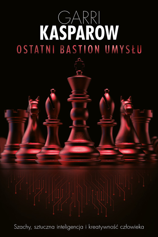 okładka Ostatni bastion umysłu ebook | epub, mobi | Garri Kasparow