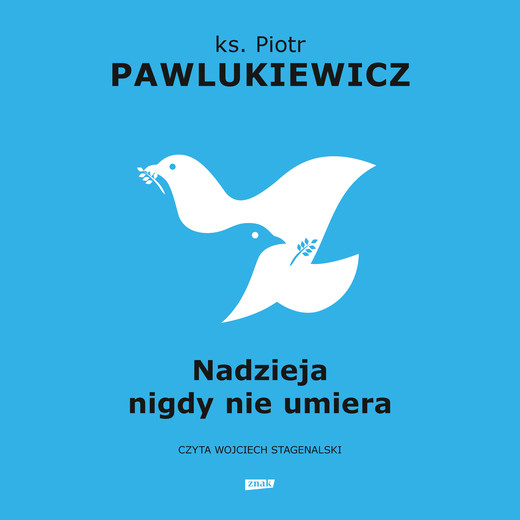 okładka Nadzieja nigdy nie umiera audiobook | MP3 | ks. Piotr Pawlukiewicz