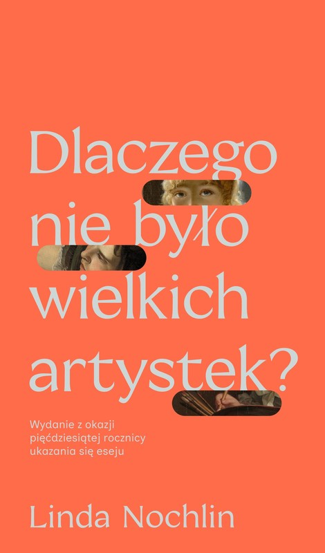 okładka Dlaczego nie było wielkich artystek? książka | Linda Nochlin