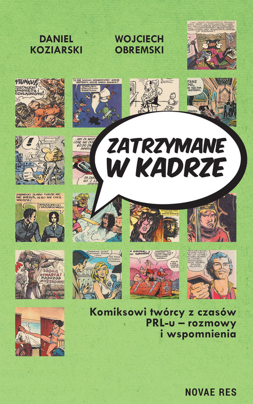 okładka Zatrzymane w kadrze. Komiksowi twórcy z czasów PRL-u - rozmowy i wspomnienia ebook | epub, mobi | Daniel Koziarski, Wojciech Obremski