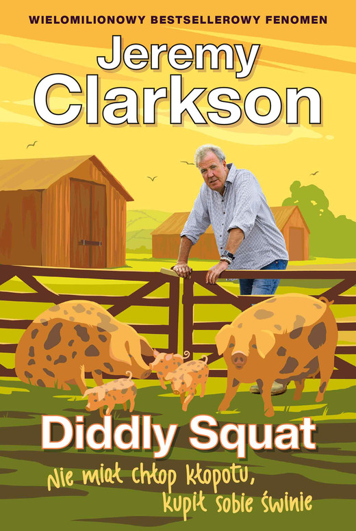 okładka Diddly Squat. Nie miał chłop kłopotu, kupił sobie świnie ebook | epub, mobi | Jeremy Clarkson