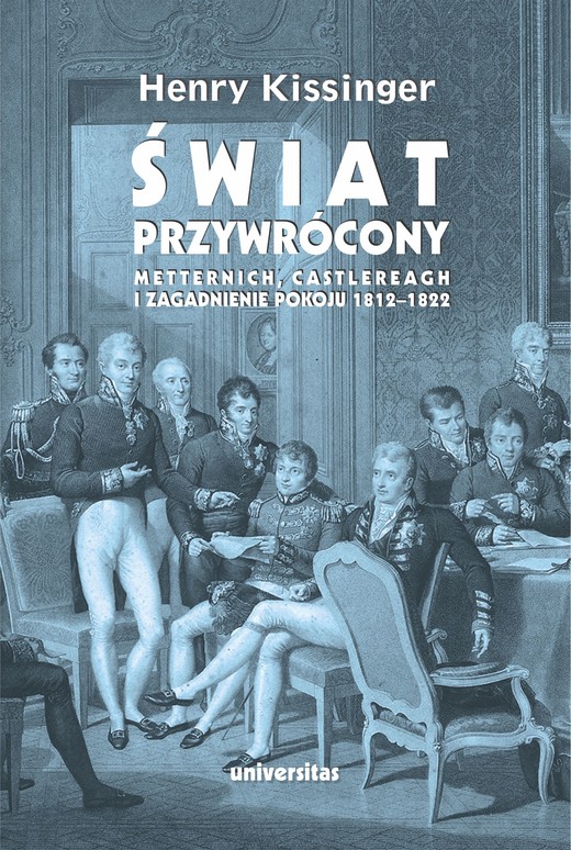 okładka Świat przywrócony. Metternich, Castlereagh i zagadnienie pokoju 1812–1822 ebook | epub, mobi, pdf | Henry Kissinger