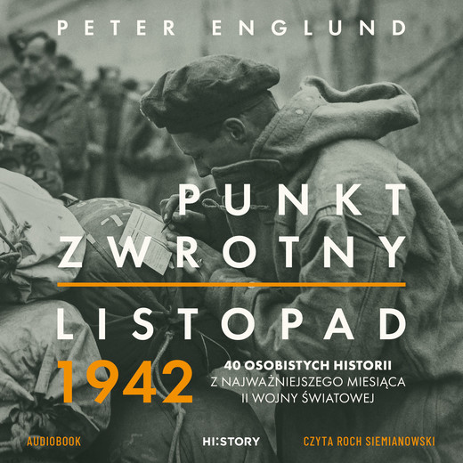 okładka Punkt zwrotny. Listopad 1942. 40 osobistych historii z najważniejszego miesiąca II wojny światowej audiobook | MP3 | Peter Englund