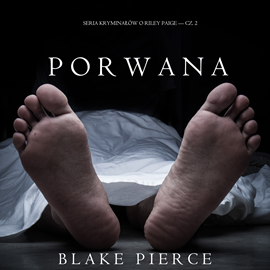 okładka Porwana (Seria Kryminałów o Riley Paige — Cz. 2) audiobook | MP3 | Pierce Blake