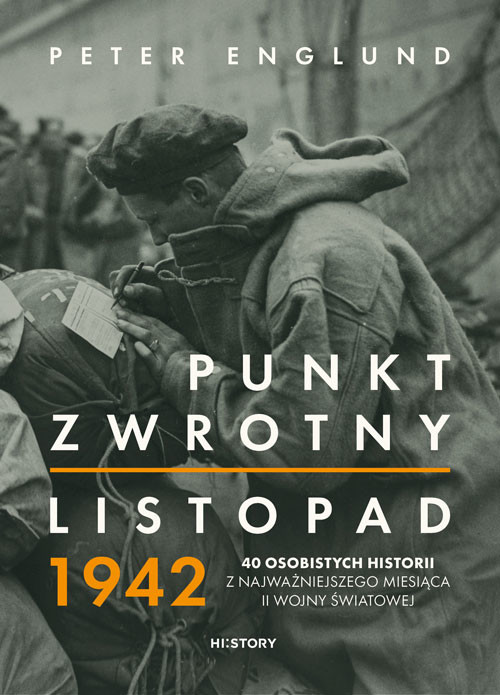 okładka Punkt zwrotny. Listopad 1942. 40 osobistych historii z najważniejszego miesiąca II wojny światowej książka | Peter Englund