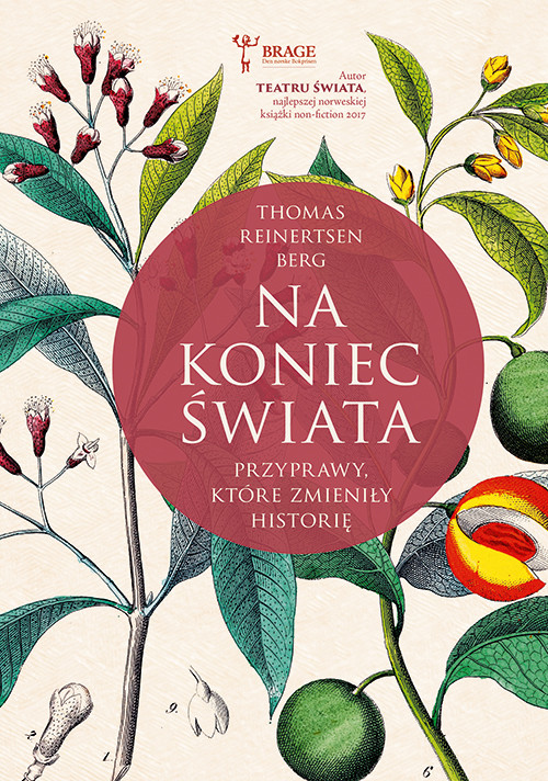okładka Na koniec świata. Przyprawy, które zmieniły historię książka | Berg ThomasReinertsen