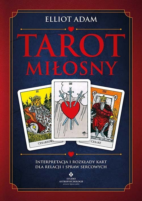 okładka Tarot miłosny. Interpretacja i rozkłady kart dla relacji i spraw sercowych
 książka | Adam Elliot