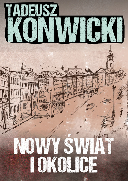 okładka Nowy Świat i okolice ebook | epub, mobi, pdf | Tadeusz Konwicki